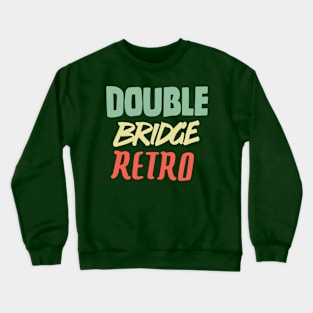 Double Bridge Retro Handlettering text color version Crewneck Sweatshirt